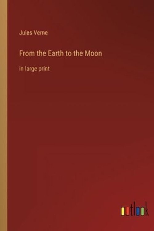 Cover Art for 9783368240127, From the Earth to the Moon by Jules Verne