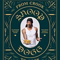 Cover Art for 9781452179612, From Crook to Cook by Snoop Dogg