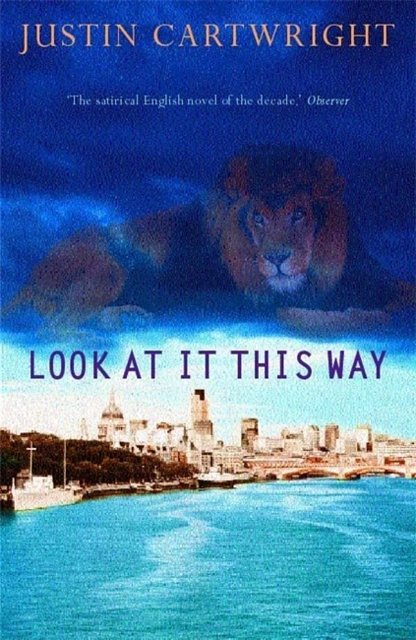 Cover Art for 9780340768358, Look at it this Way by Justin Cartwright