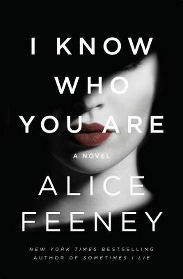 Cover Art for 9781250147349, I Know Who You Are by Alice Feeney