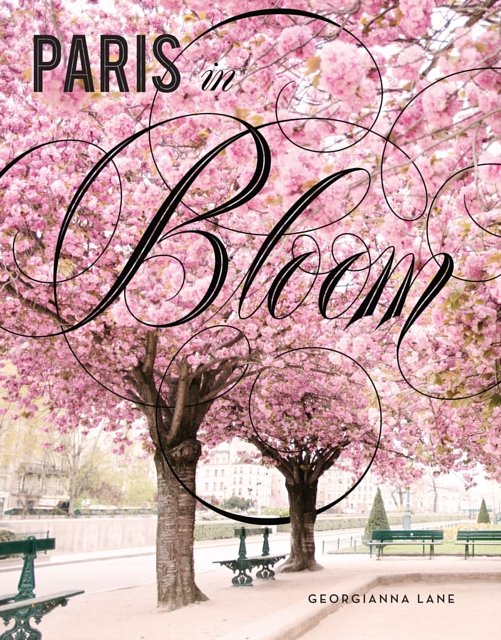 Cover Art for 9781419724060, Paris in Bloom by Georgianna Lane