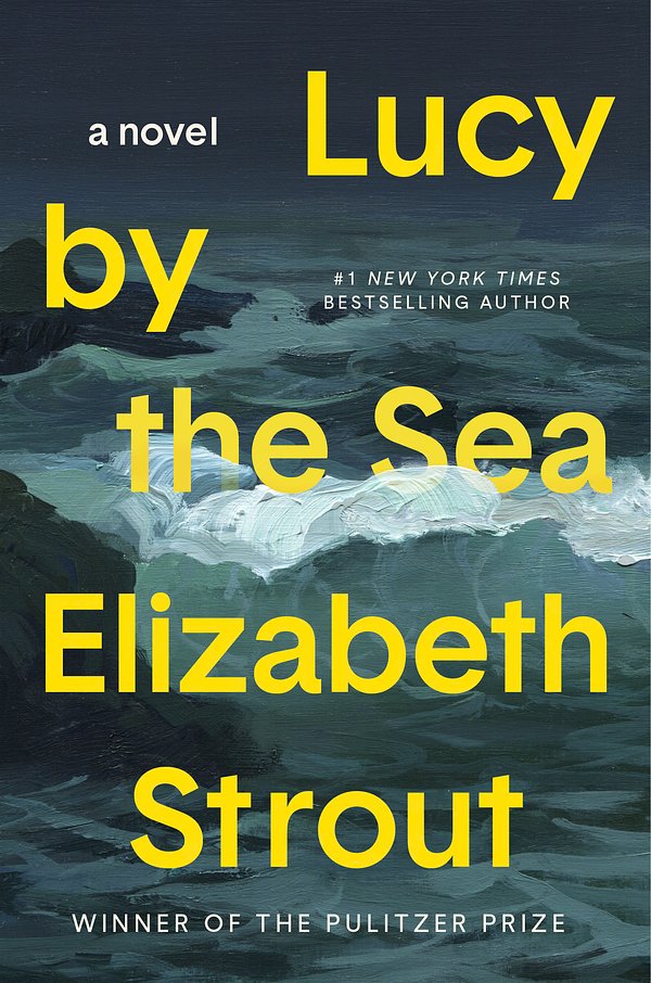 Cover Art for 9780593446065, Lucy by the Sea by Elizabeth Strout