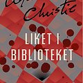 Cover Art for 9789175471556, Liket i biblioteket by Agatha Christie