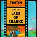 Cover Art for 0001405206349, Tintin and the Lake of Sharks by Hergé