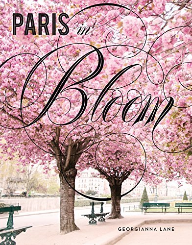 Cover Art for B01MAXRASS, Paris in Bloom by Georgianna Lane