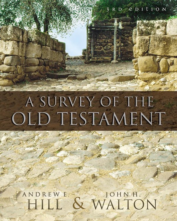 Cover Art for 9780310280958, A Survey of the Old Testament by Andrew E. Hill, John H. Walton