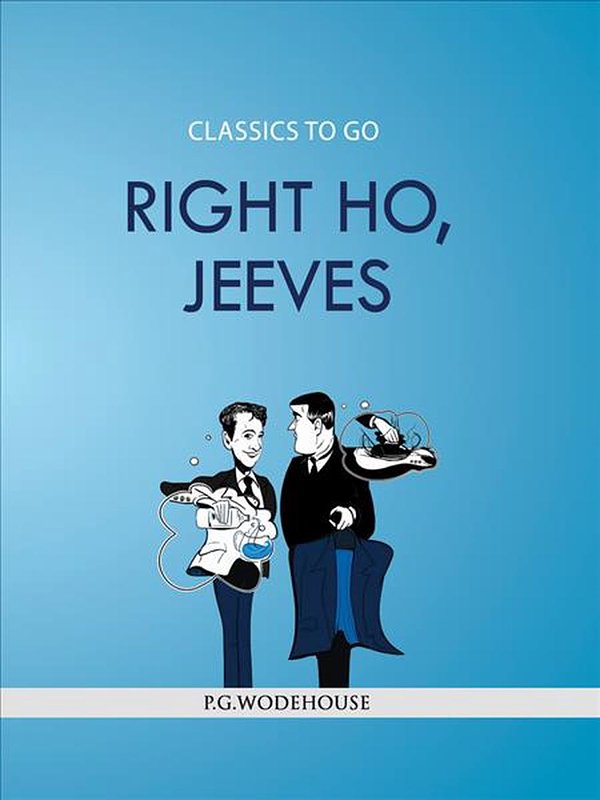 Cover Art for 9783962729929, Right Ho, JeevesClassics to Go by P. G. Wodehouse