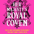 Cover Art for 9780008478544, Her Majesty's Royal Coven by Juno Dawson