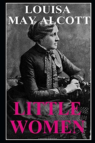 Cover Art for 9781096689737, Little Women by Louisa May Alcott  (Illustrated) by Louisa May Alcott