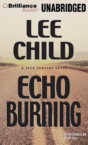 Cover Art for 9781455844371, Echo Burning: A Jack Reacher Novel by Lee Child