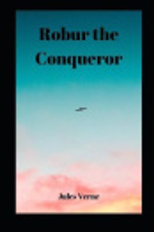 Cover Art for 9798592290459, Robur the Conqueror by Jules Verne