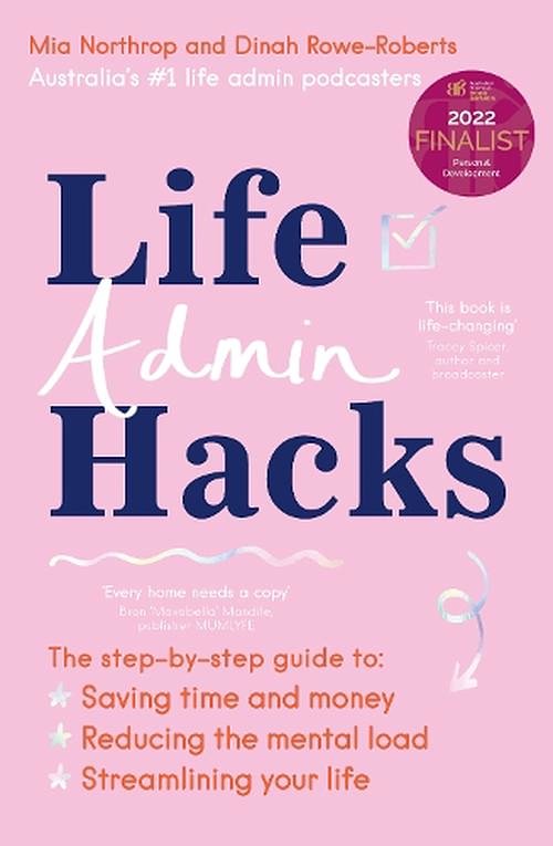 Cover Art for 9781460760239, Life Admin Hacks by Mia Northrop, Dinah Rowe-Roberts