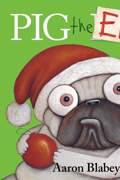 Cover Art for 9781760667023, Pig the Elf by Aaron Blabey