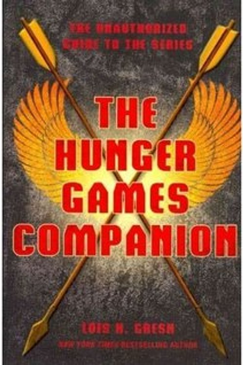 Cover Art for 9781617938788, The Hunger Games Companion - The Unauthorized Guide to the Series by Lois H. Gresh