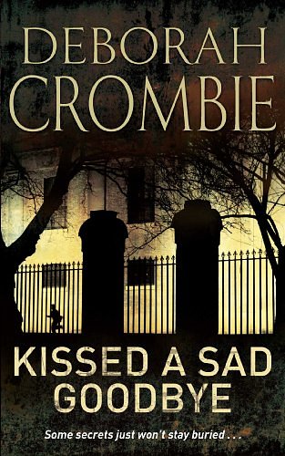 Cover Art for 9780330369909, Kissed a Sad Goodbye by Deborah Crombie