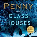 Cover Art for 9781250066190, Glass Houses (Chief Inspector Gamache Novel) by Louise Penny