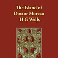 Cover Art for 9781846377754, The Island of Doctor Moreau by H G Wells