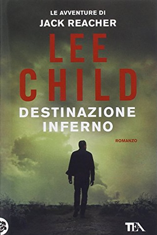 Cover Art for 9788850234844, Destinazione inferno by Lee Child