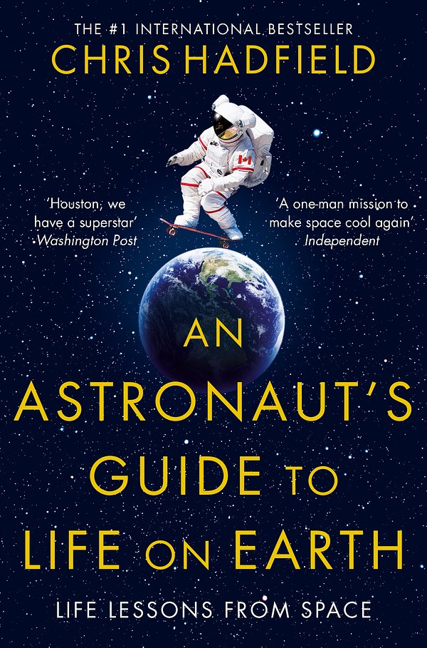 Cover Art for 9781447259947, An Astronaut's Guide to Life by Chris Hadfield