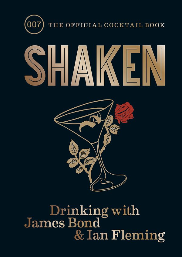 Cover Art for 9781784724641, Shaken: Drinking with James Bond and Ian Fleming, the official cocktail book by Ian Fleming