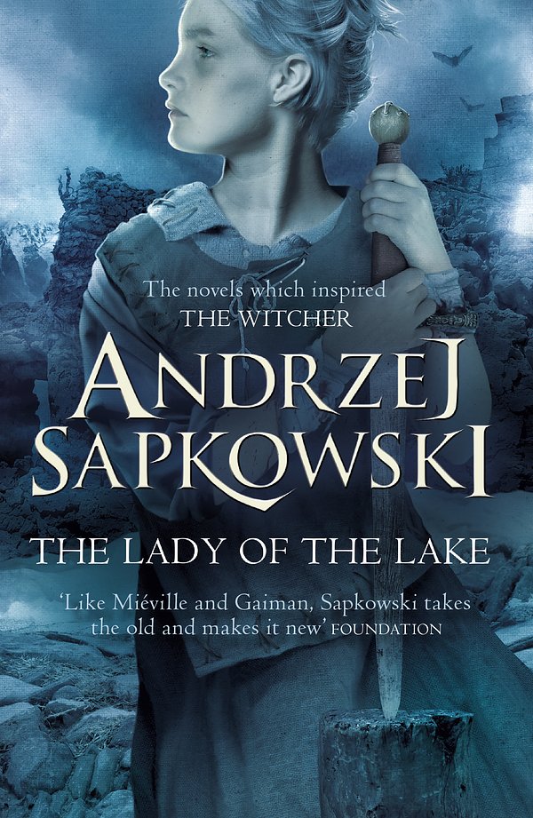 Cover Art for 9781473211605, The Lady of the Lake by Andrzej Sapkowski