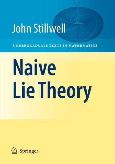 Cover Art for 9780387782140, Naive Lie Theory by John Stillwell