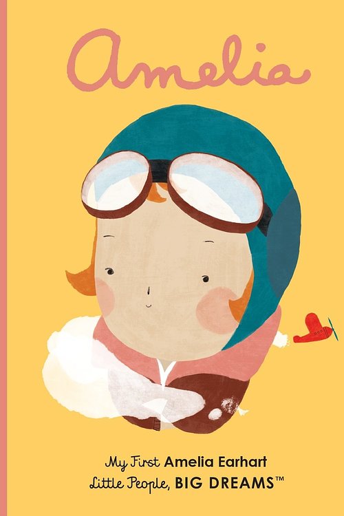 Cover Art for 9781786032522, Amelia Earhart: A First Introduction to Amelia Earhart (Little People, Big Dreams) by Sanchez Vegara, Maria Isabel