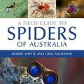 Cover Art for 9780643107076, A Field Guide to Spiders of Australia by Robert Whyte, Greg Anderson