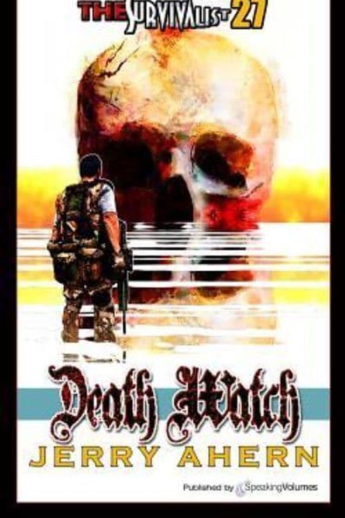 Cover Art for 9781612322919, Death Watch: 27 (The Survivalist) by Jerry Ahern