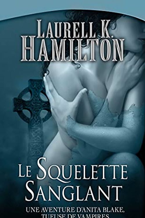 Cover Art for 9782811201197, Le squelette sanglant by Laurell K. Hamilton
