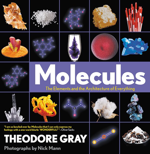 Cover Art for 9780316480581, Molecules: The Elements and the Architecture of Everything by Theodore Gray