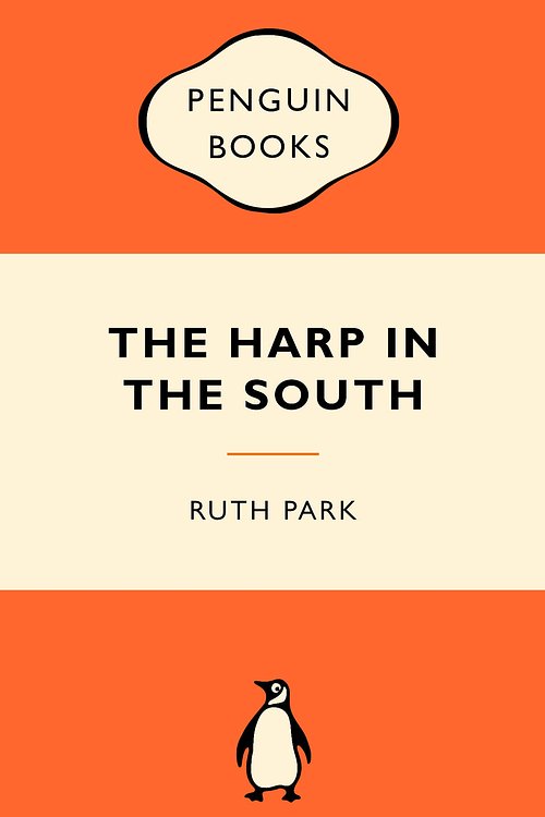 Cover Art for 9780143202752, The Harp in the South: Popular Penguins by Ruth Park