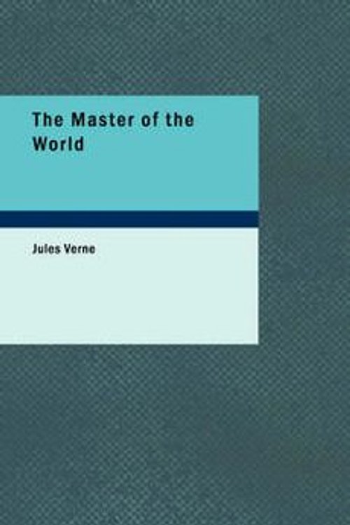 Cover Art for 9781434652232, The Master of the World by Jules Verne