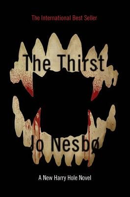 Cover Art for 9780385352161, The Thirst (Harry Hole #11) by Jo Nesbo