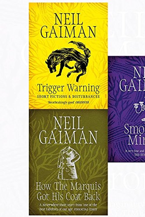 Cover Art for 9789123676828, Neil gaiman collection trigger warning, how the marquis got his coat back, smoke and mirrors 3 books set by Neil Gaiman