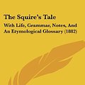 Cover Art for 9781104506971, The Squire's Tale by Geoffrey Chaucer