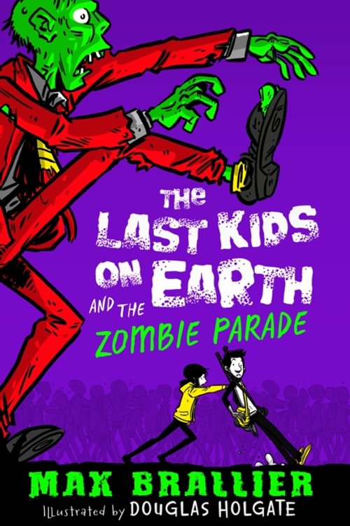 Cover Art for 9781405281645, The Last Kids on Earth and the Zombie Parade by Max Brallier