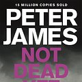 Cover Art for 9780230764897, Not Dead Yet by Peter James