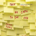 Cover Art for 9781600242823, THEN WE CAME TO THE END: ABRIDGED 4 COMPACT DISCS by Joshua Ferris