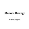 Cover Art for 9781404353060, Maiwa's Revenge by H Rider Haggard