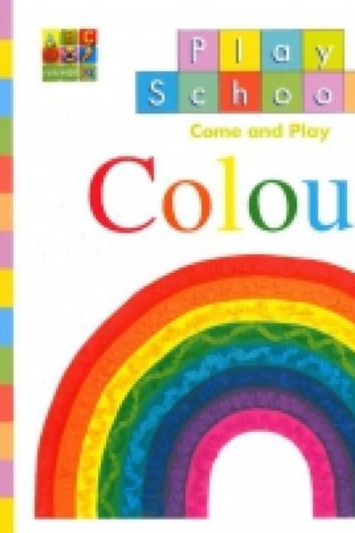 Cover Art for 9780733327698, Colours (Play School Come and Play) by ABC Books Staff