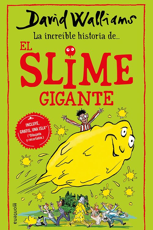 Cover Art for 9786073803120, La Incríble Historia De... El Slime Gigante / Slime by David Walliams