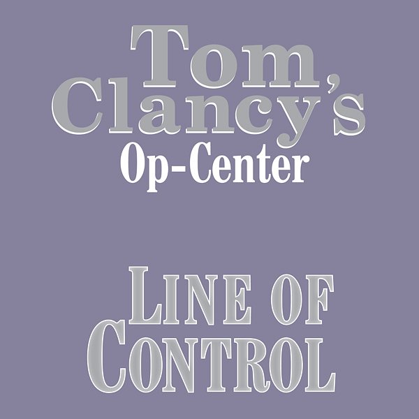 Cover Art for B0051JEULU, Line of Control: Tom Clancy's Op-Center #8 (Unabridged) by Unknown