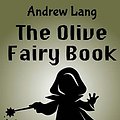 Cover Art for 9781519744562, The Olive Fairy Book by Andrew Lang