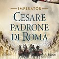 Cover Art for 9788856665888, Cesare padrone di Roma. Imperator by Conn Iggulden