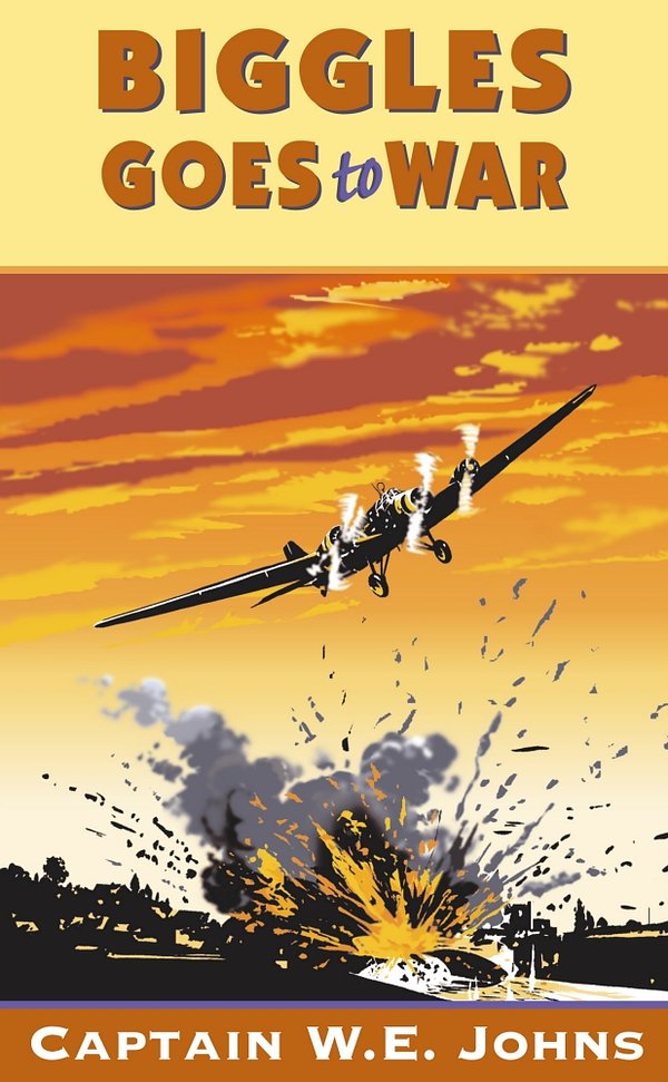 Cover Art for 9780099634416, Biggles Goes to War by W E. Johns