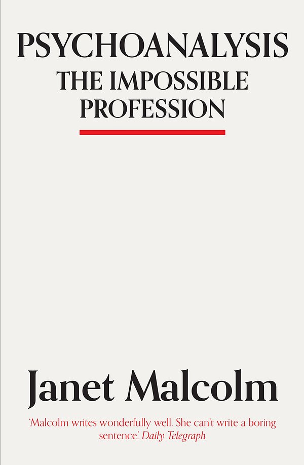 Cover Art for 9781783784530, Psychoanalysis by Janet Malcolm