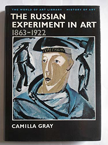 Cover Art for 9780500180990, Russian Experiment in Art, 1863-1922 by Camilla Gray