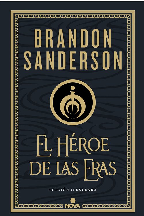 Cover Art for 9788418037290, El Héroe de las Eras (Nacidos de la Bruma-Mistborn [edición ilustrada] 3) by Brandon Sanderson