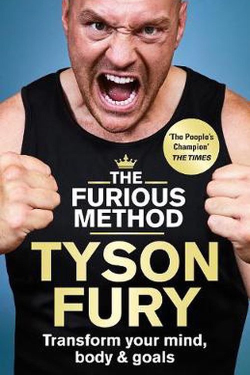 Cover Art for 9781529125917, The Furious Method: Transform Your Body, Mind & Goals by Tyson Fury